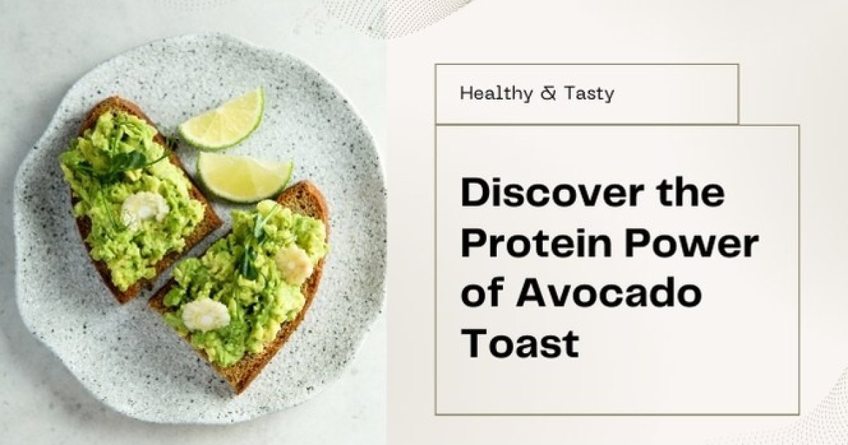 Avocado Toast & Protein: Exact Amounts and Tasty Ways to Boost It