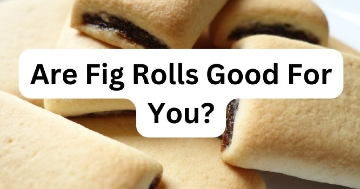 Fig Rolls: Tasty Snack or Hidden Sugar Bomb?