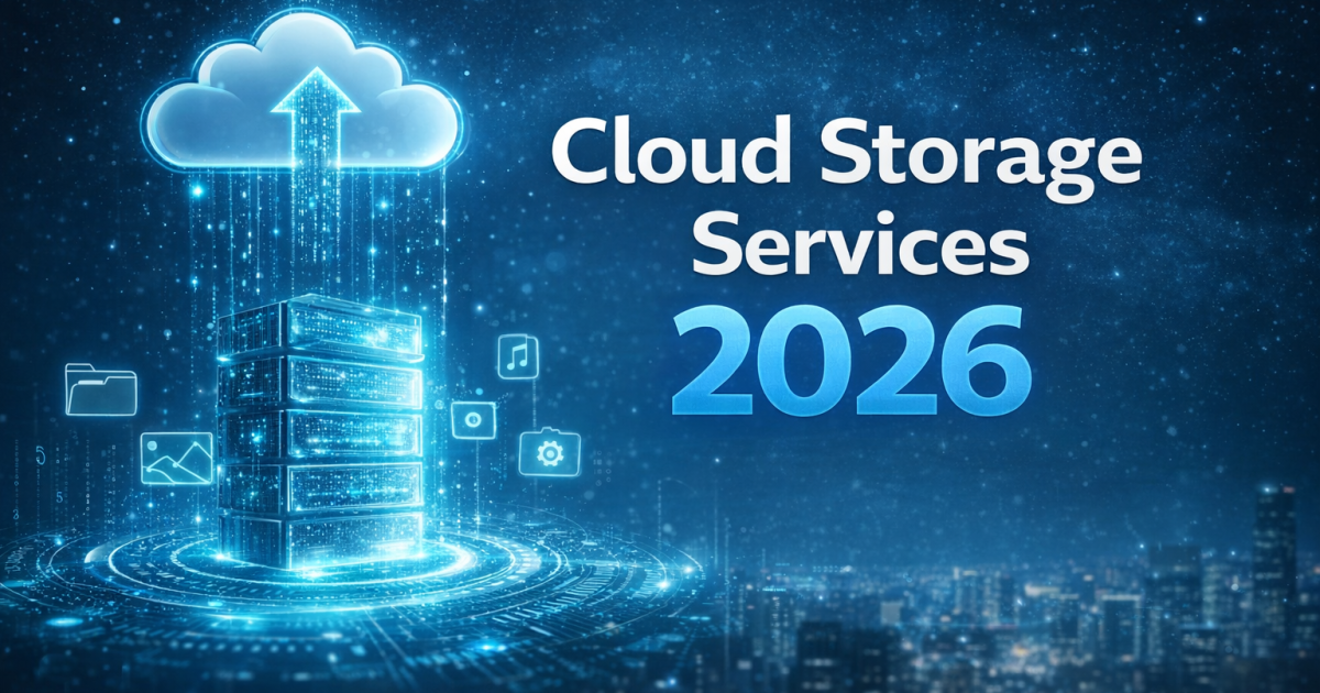 Cloud Storage Services 2026: A Practical Guide to Data Backup, Plans, Security, and Everyday Access
